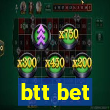 btt bet