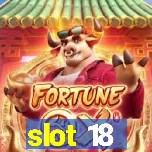 slot 18