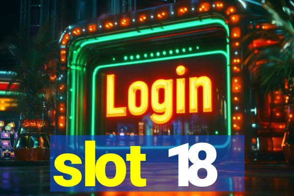 slot 18