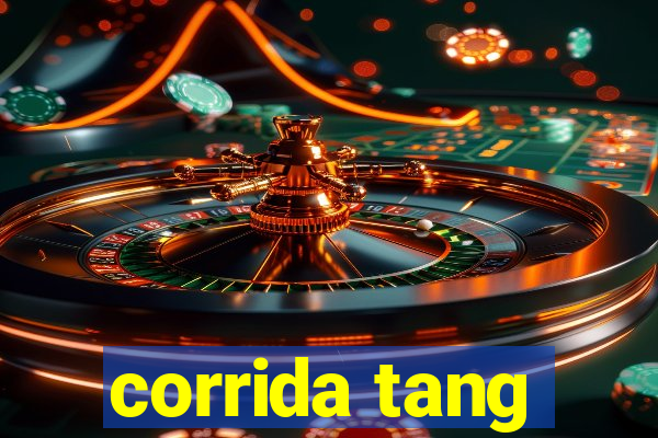 corrida tang