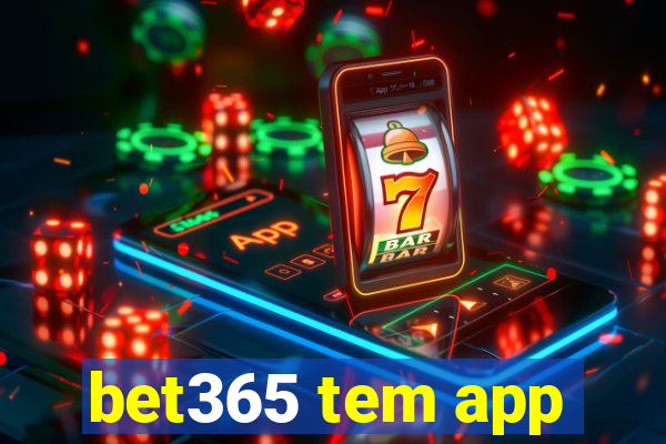 bet365 tem app