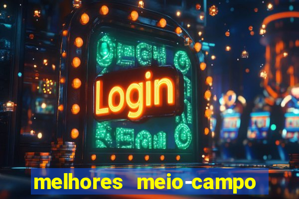 melhores meio-campo do mundo de todos os tempos