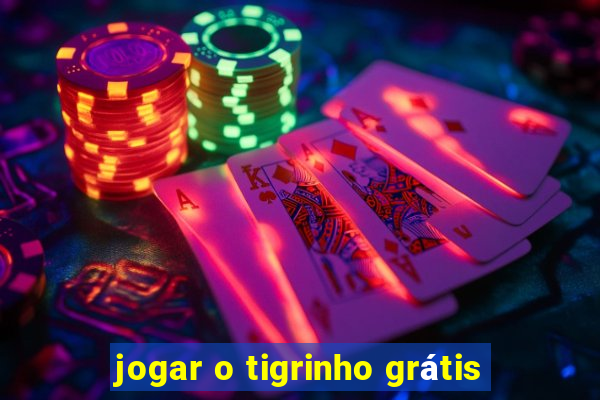 jogar o tigrinho grátis