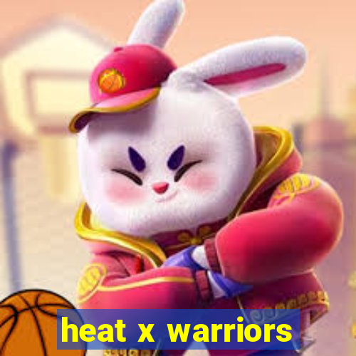 heat x warriors