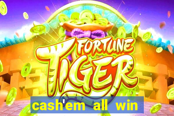 cash'em all win real money