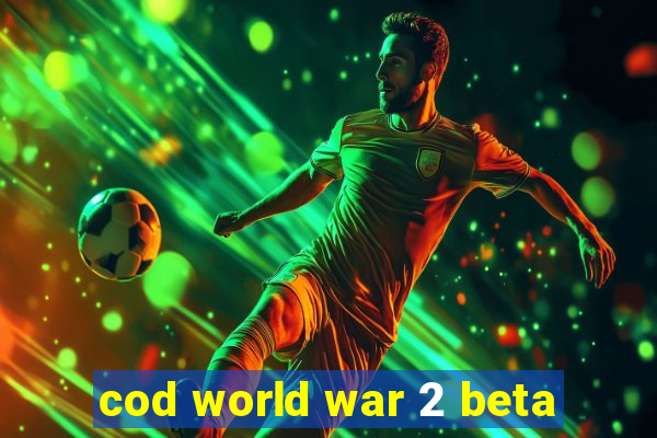 cod world war 2 beta