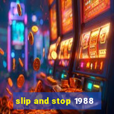 slip and stop 1988