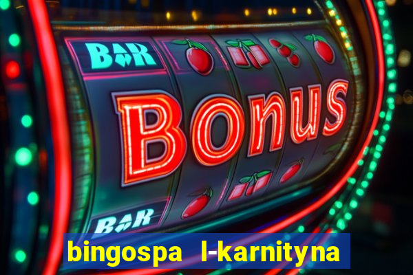 bingospa l-karnityna w ?elu opinie