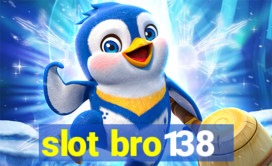 slot bro138