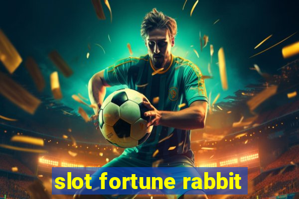 slot fortune rabbit