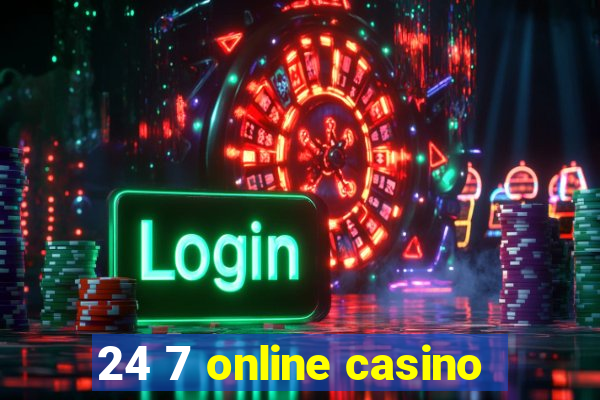 24 7 online casino