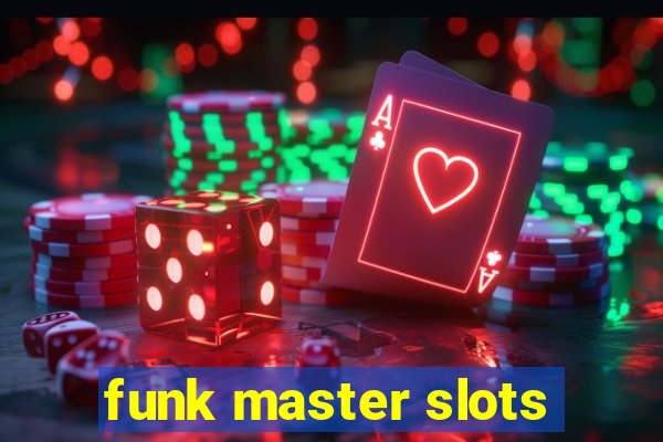 funk master slots