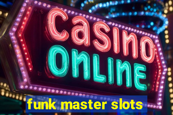 funk master slots