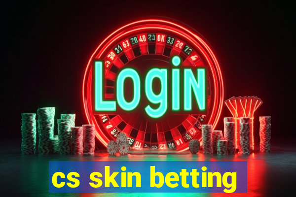 cs skin betting