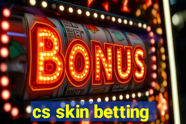 cs skin betting