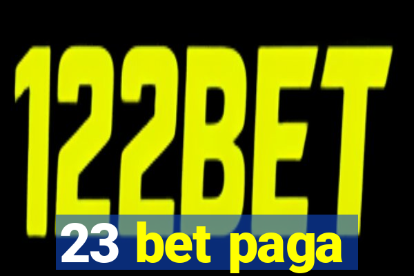 23 bet paga