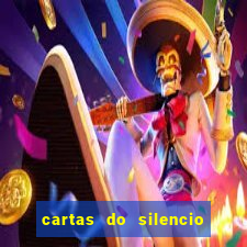 cartas do silencio faz bem