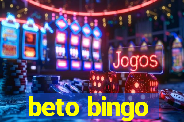 beto bingo