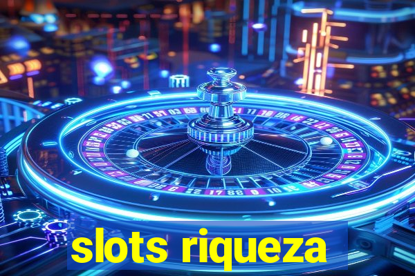 slots riqueza