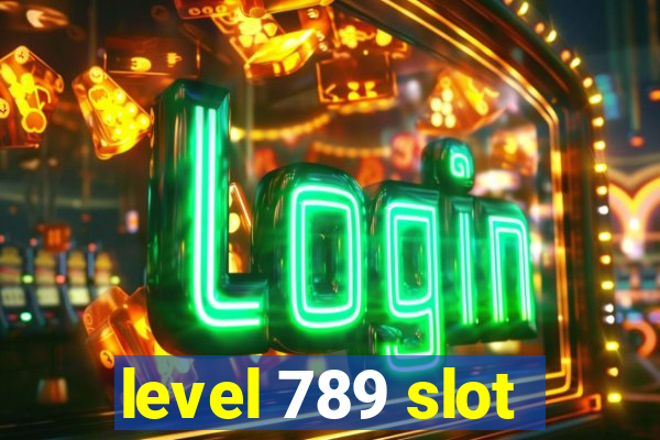 level 789 slot