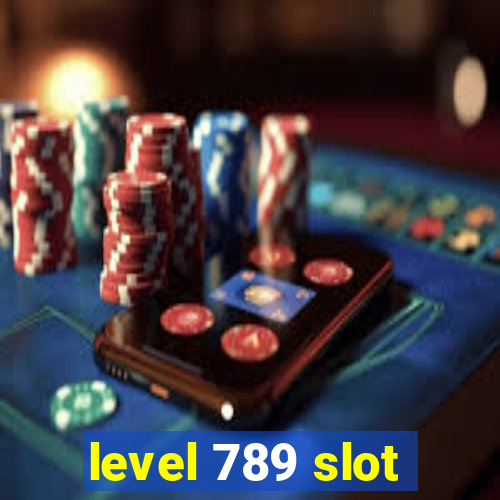 level 789 slot