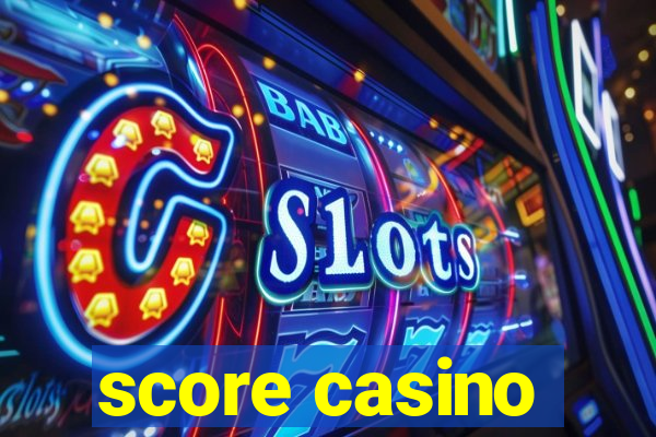 score casino