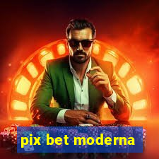 pix bet moderna