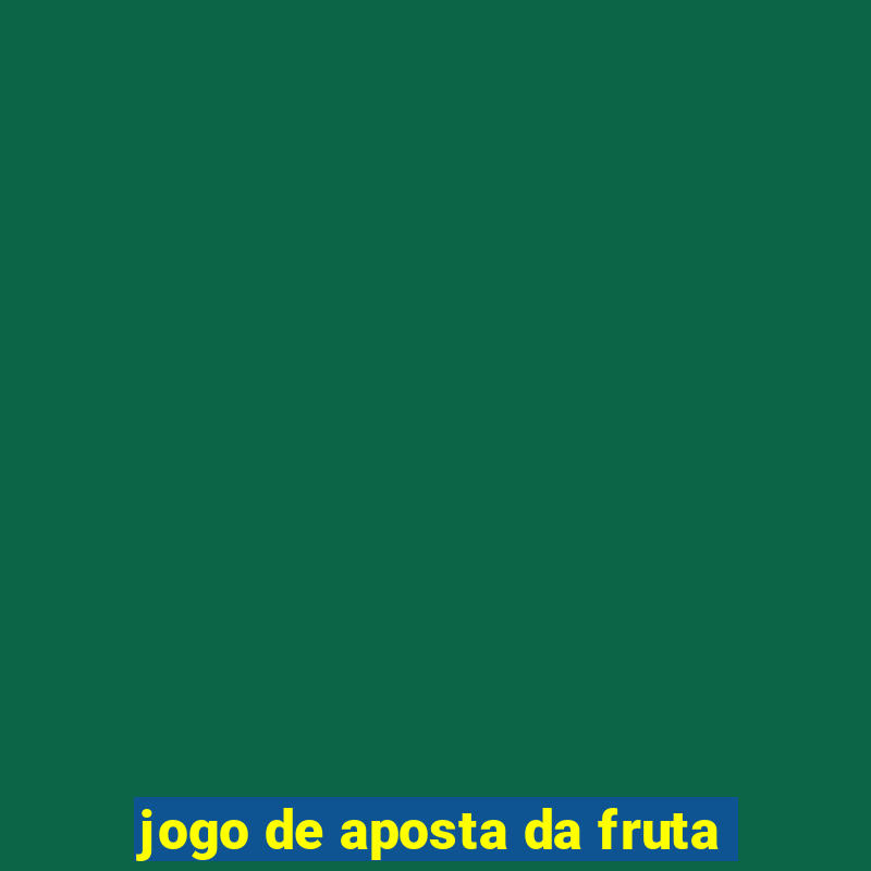 jogo de aposta da fruta