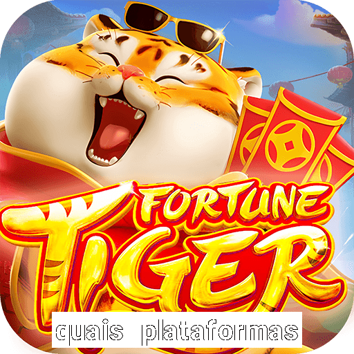 quais plataformas tem fortune tiger