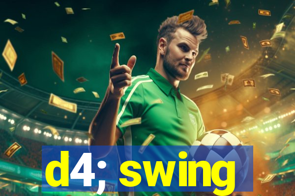 d4; swing