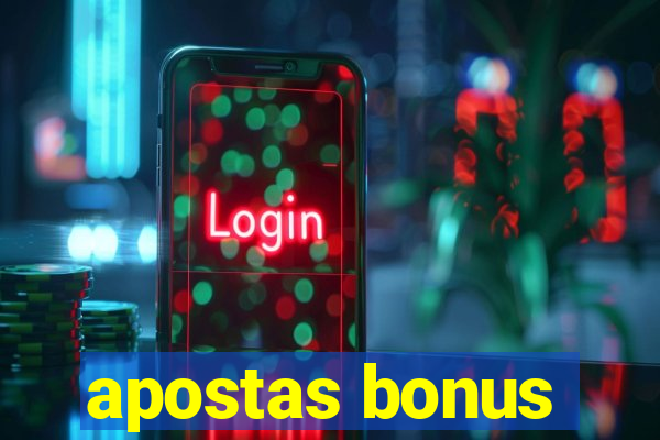 apostas bonus