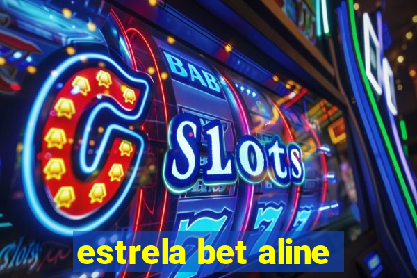 estrela bet aline