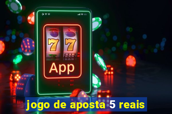 jogo de aposta 5 reais