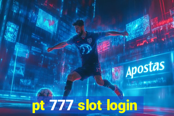 pt 777 slot login