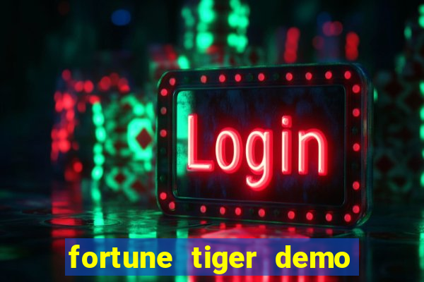 fortune tiger demo aposta de 500