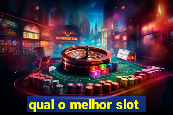 qual o melhor slot