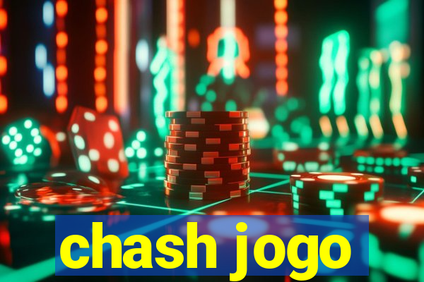 chash jogo