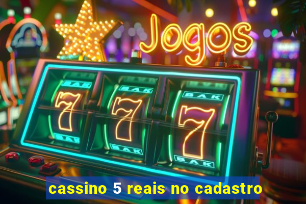 cassino 5 reais no cadastro