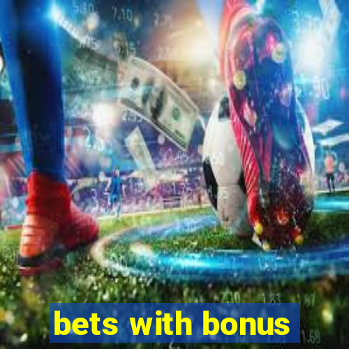 bets with bonus