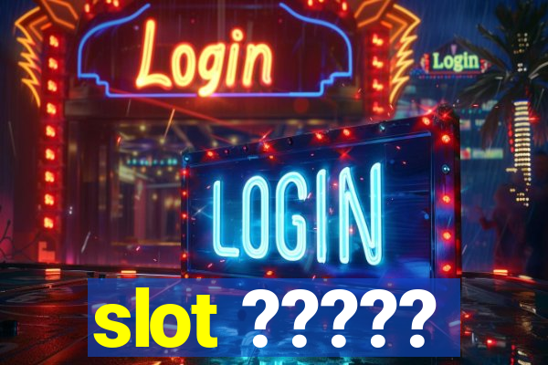 slot ?????