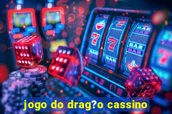 jogo do drag?o cassino