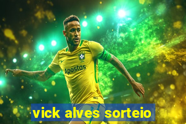 vick alves sorteio