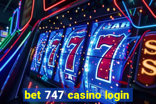 bet 747 casino login