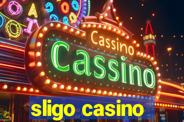 sligo casino