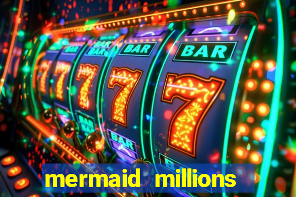 mermaid millions slot machine