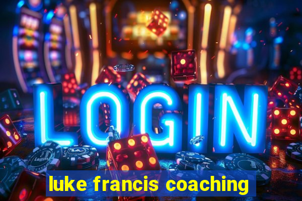 luke francis coaching