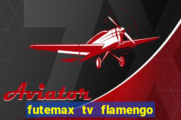 futemax tv flamengo e fluminense