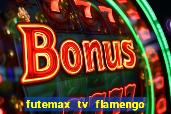 futemax tv flamengo e fluminense