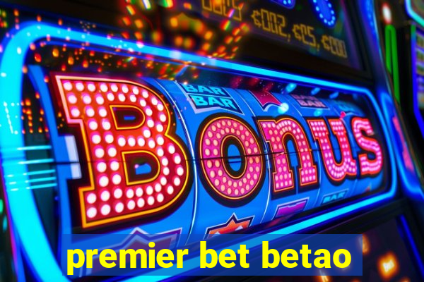 premier bet betao