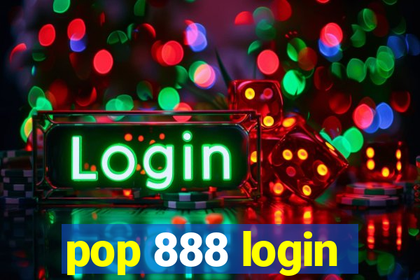 pop 888 login